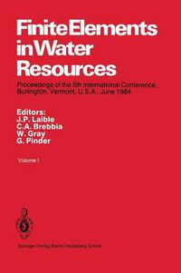 Cover image for Finite Elements in Water Resources: Proceedings of the 5th International Conference, Burlington, Vermont, U.S.A., June 1984