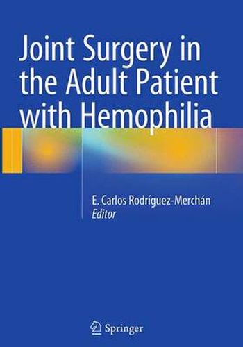 Cover image for Joint Surgery in the Adult Patient with Hemophilia