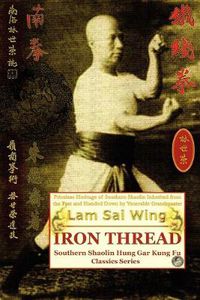 Cover image for Iron Thread. Southern Shaolin Hung Gar Kung Fu Classics Series