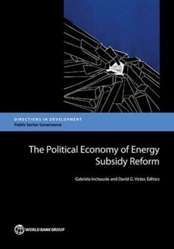 Cover image for The political economy of energy subsidy reform: a handbook for policy makers and practitioners