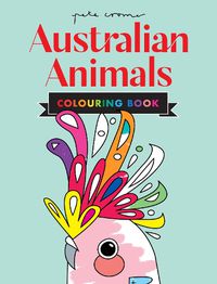 Cover image for Pete Cromer: Australian Animals Colouring Book