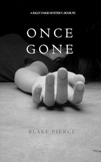 Cover image for Once Gone (a Riley Paige Mystery--Book #1)