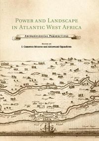 Cover image for Power and Landscape in Atlantic West Africa: Archaeological Perspectives