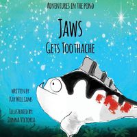 Cover image for Adventures In The Pond: Jaws Gets Toothache