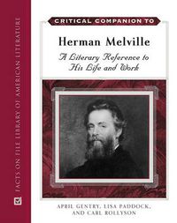 Cover image for Critical Companion to Herman Melville: A Literary Reference to His Life and Work