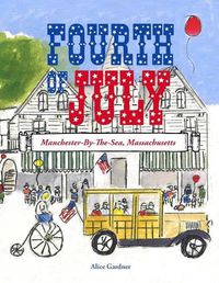 Cover image for The Fourth of July: Manchester-By-The-Sea, Massachusetts