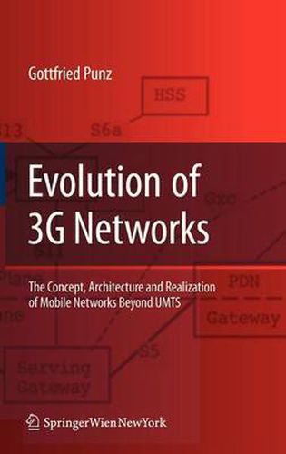 Cover image for Evolution of 3G Networks: The Concept, Architecture and Realization of Mobile Networks Beyond UMTS