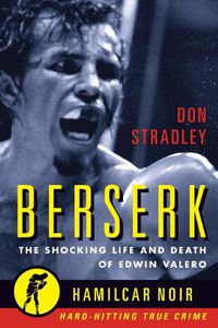 Cover image for Berserk: The Shocking Life and Death of Edwin Valero