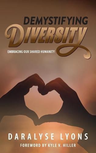 Cover image for Demystifying Diversity: Embracing our Shared Humanity