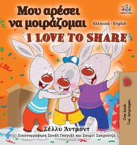 Cover image for I Love to Share (Greek English Bilingual Book for Kids)