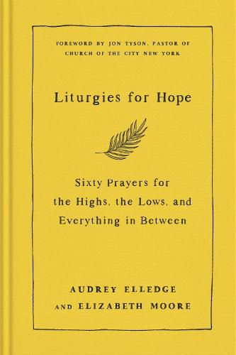 Liturgies for Hope: Sixty Prayers for the Highs, Lows, and Everything in Between