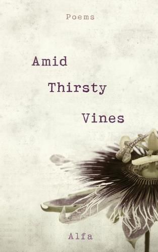 Cover image for Amid Thirsty Vines: Poems