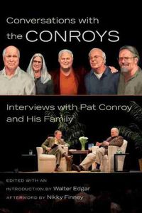 Cover image for Conversations with the Conroys: Interviews with Pat Conroy and His Family