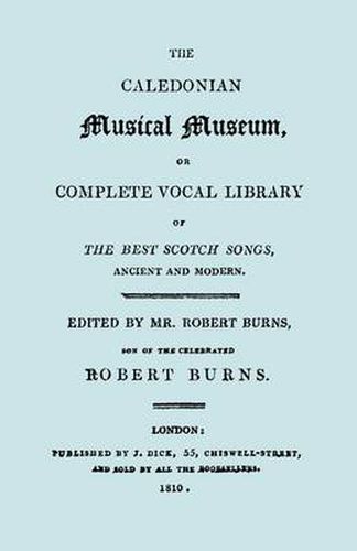 Cover image for The Caledonian Musical Museum ... The Best Scotch Songs. (facsimile 1810)