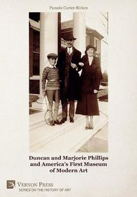 Cover image for Duncan and Marjorie Phillips and America's First Museum of Modern Art [B&W]