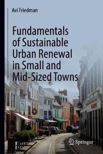 Fundamentals of Sustainable Urban Renewal in Small and Mid-Sized Towns