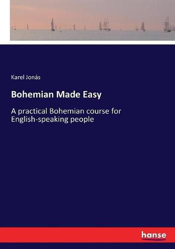 Cover image for Bohemian Made Easy: A practical Bohemian course for English-speaking people