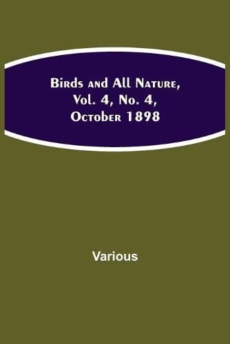 Cover image for Birds and All Nature, Vol. 4, No. 4, October 1898