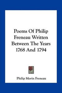 Cover image for Poems of Philip Freneau Written Between the Years 1768 and 1794