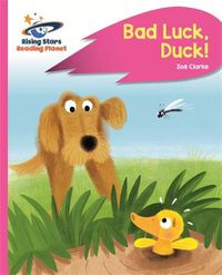 Cover image for Reading Planet - Bad Luck, Duck! - Pink B: Rocket Phonics