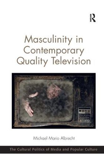 Cover image for Masculinity in Contemporary Quality Television