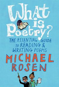 Cover image for What Is Poetry?: The Essential Guide to Reading and Writing Poems