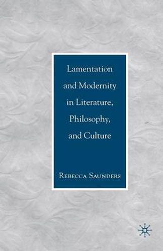 Cover image for Lamentation and Modernity in Literature, Philosophy, and Culture