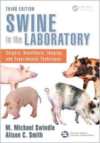 Cover image for Swine in the Laboratory: Surgery, Anesthesia, Imaging, and Experimental Techniques, Third Edition