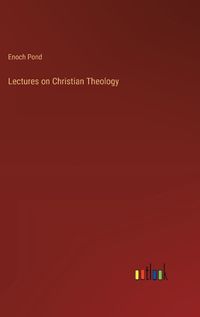 Cover image for Lectures on Christian Theology