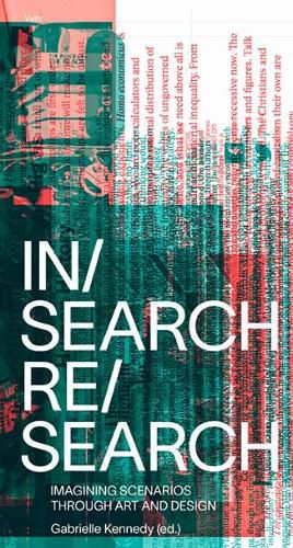 Cover image for IN/Search RE/Search: Imagining Scenarios Through Art and Design