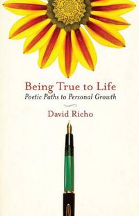Cover image for Being True to Life: Poetic Paths to Personal Growth