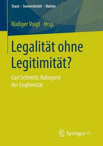 Cover image for Legalitat Ohne Legitimitat?: Carl Schmitts Kategorie Der Legitimitat