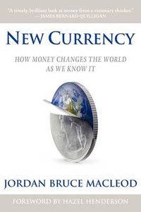 Cover image for New Currency: How Money Changes the World as We Know It