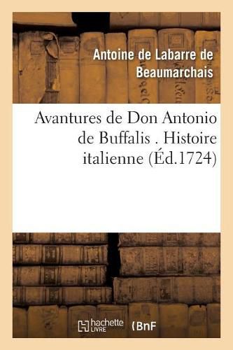 Cover image for Avantures de Don Antonio de Buffalis . Histoire Italienne