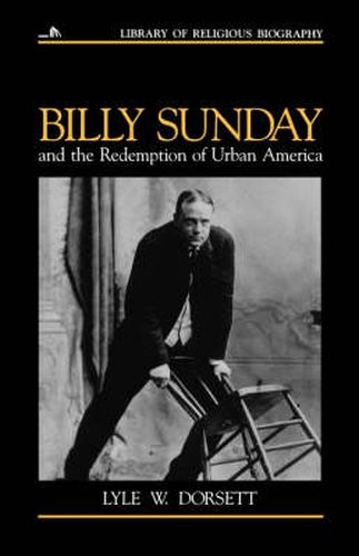 Cover image for Billy Sunday and the Redemption of Urban America