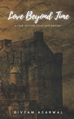 Cover image for Love Beyond Time - A Tale of Fate, Love, and Destiny