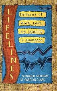 Cover image for Lifelines: Patterns of Work, Love, and Learning in Adulthood: Patterns of Work, Love, and Learning in Adulthood