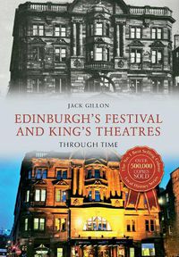 Cover image for Edinburgh's Festival and King's Theatres Through Time