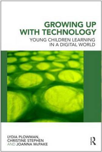 Cover image for Growing Up With Technology: Young Children Learning in a Digital World