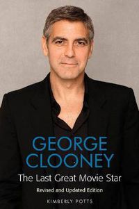 Cover image for George Clooney: The Last Great Movie Star
