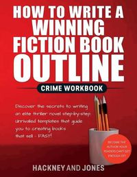 Cover image for How To Write A Winning Fiction Book Outline - Crime Workbook