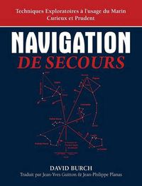 Cover image for Navigation De Secours: Techniques Exploratoires a l'usage du Marin Curieux et Prudent