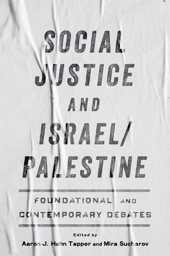 Cover image for Social Justice and Israel/Palestine: Foundational and Contemporary Debates