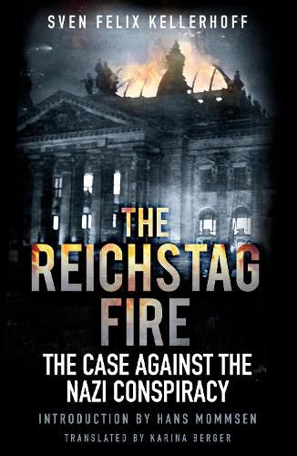 Cover image for The Reichstag Fire: The Case Against the Nazi Conspiracy