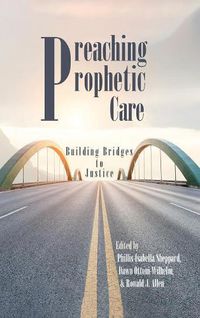 Cover image for Preaching Prophetic Care: Building Bridges to Justice