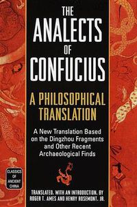 Cover image for The Analects of Confucius: A Philosophical Translation