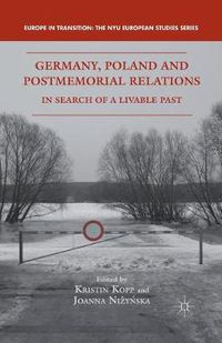 Cover image for Germany, Poland and Postmemorial Relations: In Search of a Livable Past