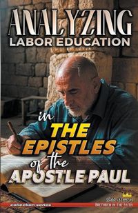 Cover image for Analyzing Labor Education in the Epistles of the Apostle Paul