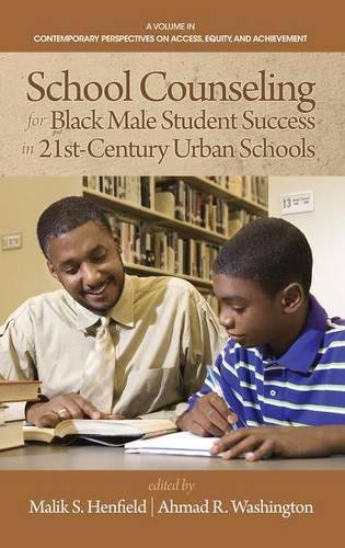 Cover image for School Counseling for Black Male Student Success in 21st Century Urban Schools