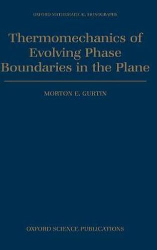 Cover image for Thermomechanics of Evolving Phase Boundaries in the Plane